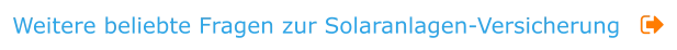 Weitere beliebte Fragen zur Solaranlagen-Versicherung