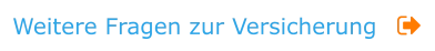Weitere Fragen zur Versicherung