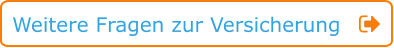 Weitere Fragen zur Versicherung
