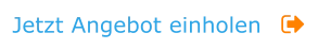 Jetzt Angebot einholen