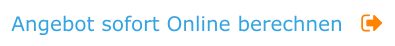 Angebot sofort Online berechnen